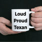 Loud Proud Texan Ceramic Coffee Mug