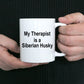 Funny Siberian Husky Dog Lover Owner Gift Therapist Coffee Mug