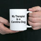 Carolina Dog Owner Lover Funny Gift Therapist White Ceramic Coffee Mug