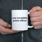 One Incredible Police Officer Coffee Mug