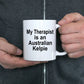 Australian Kelpie Dog Therapist Coffee Mug