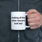 Making All The Other Dancers Look Bad Funny Coffee Mug Makes a Great Gift