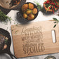 Grandma's Kitchen Memories Made Children are Spoiled Cutting Board