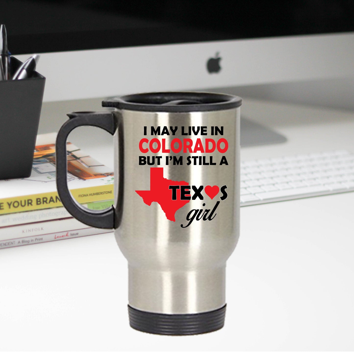 Texas Girl Living in Colorado Stainless Steel Travel Mug