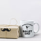 Ballet  Dad  Coffee Mug