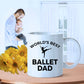 Ballet  Dad  Coffee Mug