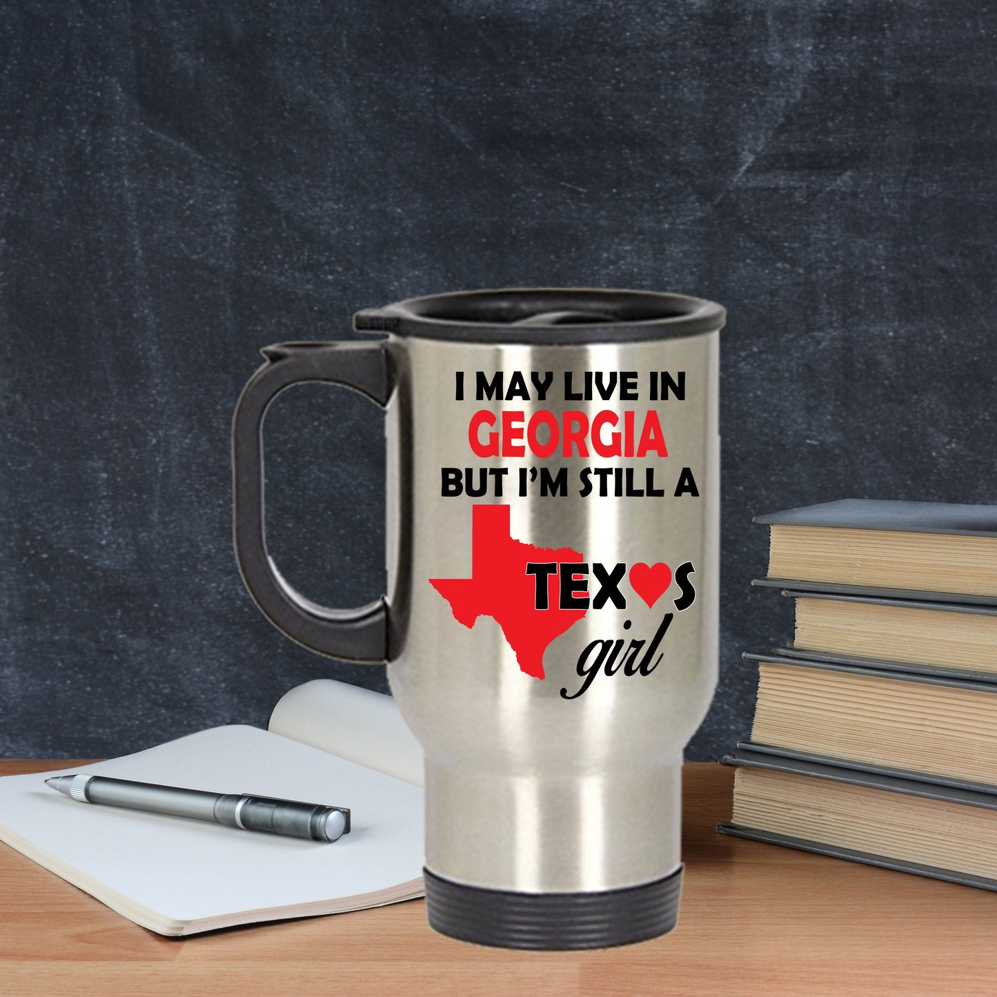 Texas Girl Travel Tumbler Mug - I May Live In Georgia But I'm Still a Texas Girl