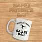 Ballet  Dad  Coffee Mug