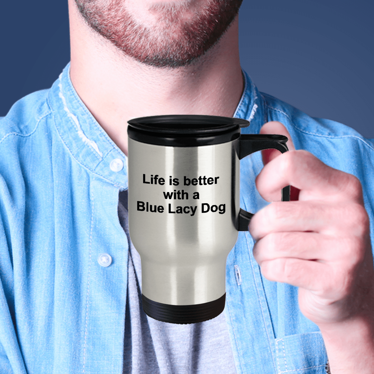 Blue Lacy Dog Life is Better Travel Coffee Mug