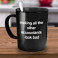 Funny Accounting Black Ceramic Coffee Mug - Making All the Other Accountants Look Bad