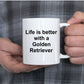 Golden Retriever Dog Lover Gift Life is Better White Ceramic Coffee Mug