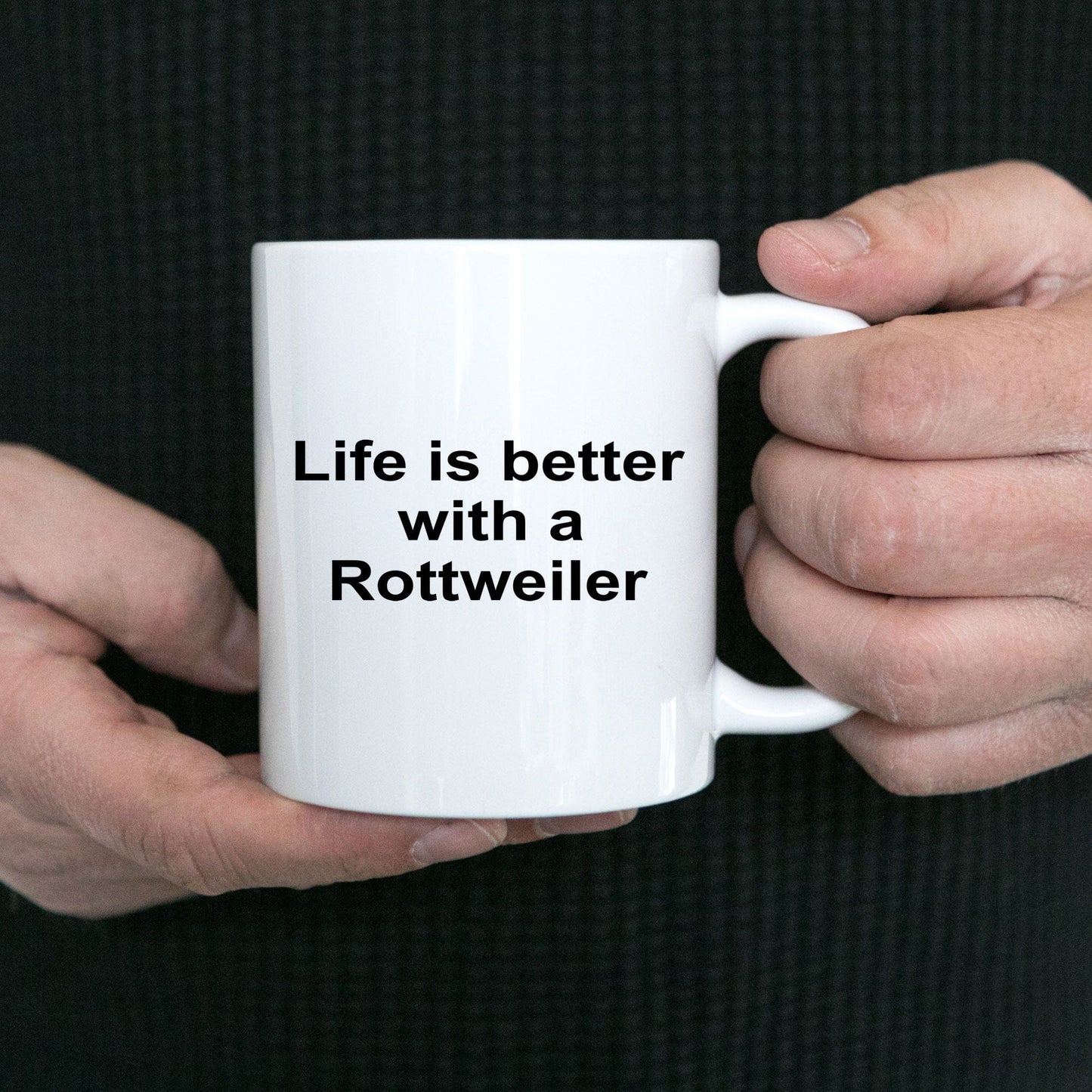 Rottweiler Dog Lover Funny Gift Life is Better White Ceramic Coffee Mug