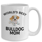 Bulldog Puppy Dog Lover Gift World's Best Mom Birthday Mother's Day White Ceramic Coffee Mug