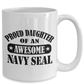 Pround Daughter of an Awesome Navy Seal Ceramic Coffee Mug