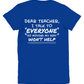 Dear Teacher, I Talk to Everyone  Youth T-shirt
