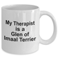 Glen of Imaal Terrier Dog Owner Lover Funny Gift Therapist White Ceramic Coffee Mug