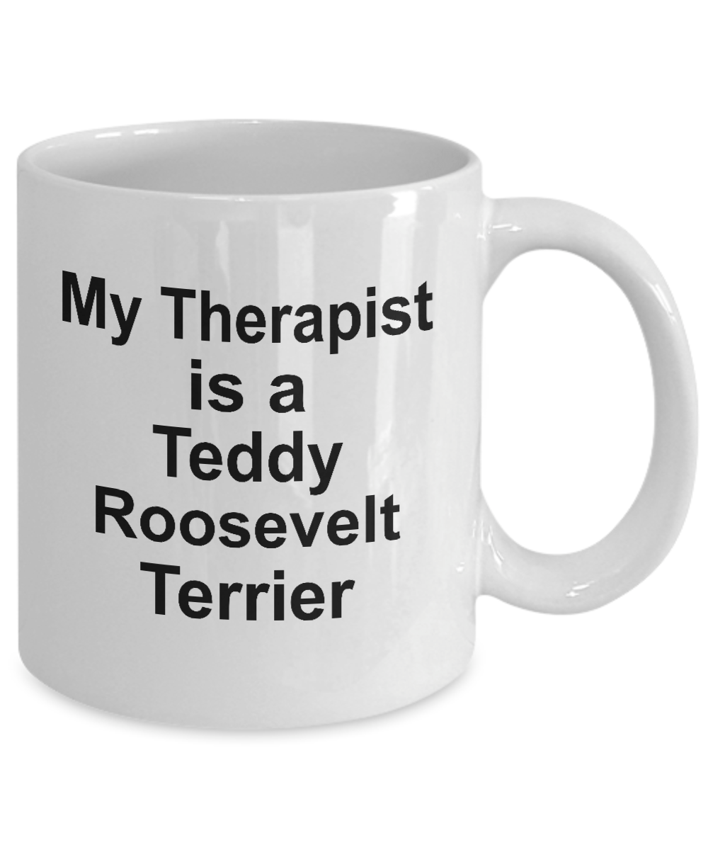 Teddy Roosevelt Terrier Dog Therapist  Coffee Mg