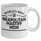 Neapolitan Mastiff Dog Lover Gift World's Best Mom Birthday Mother's Day White Ceramic Coffee Mug