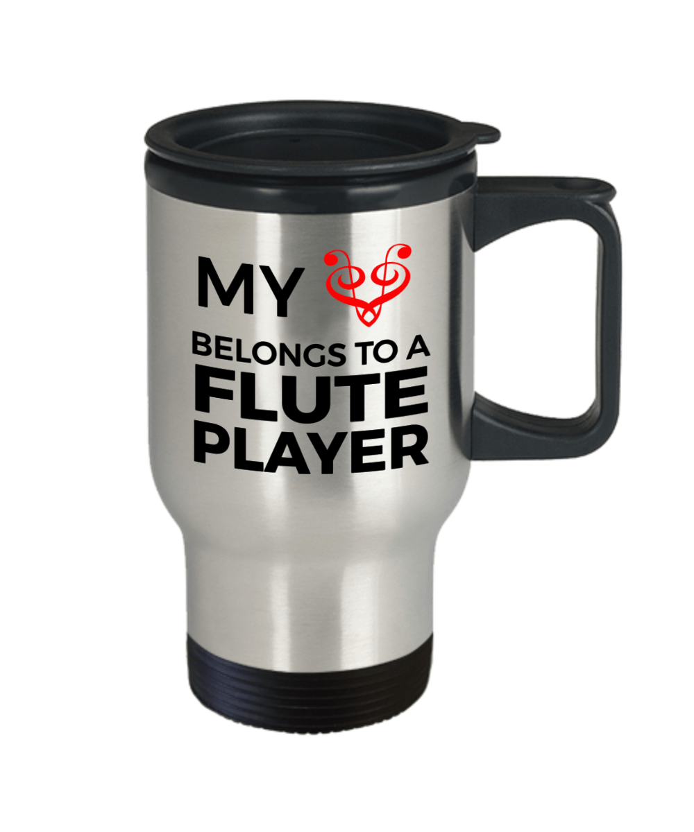 Flute Player Travel Mug - My Heart Belongs To A Flute Player