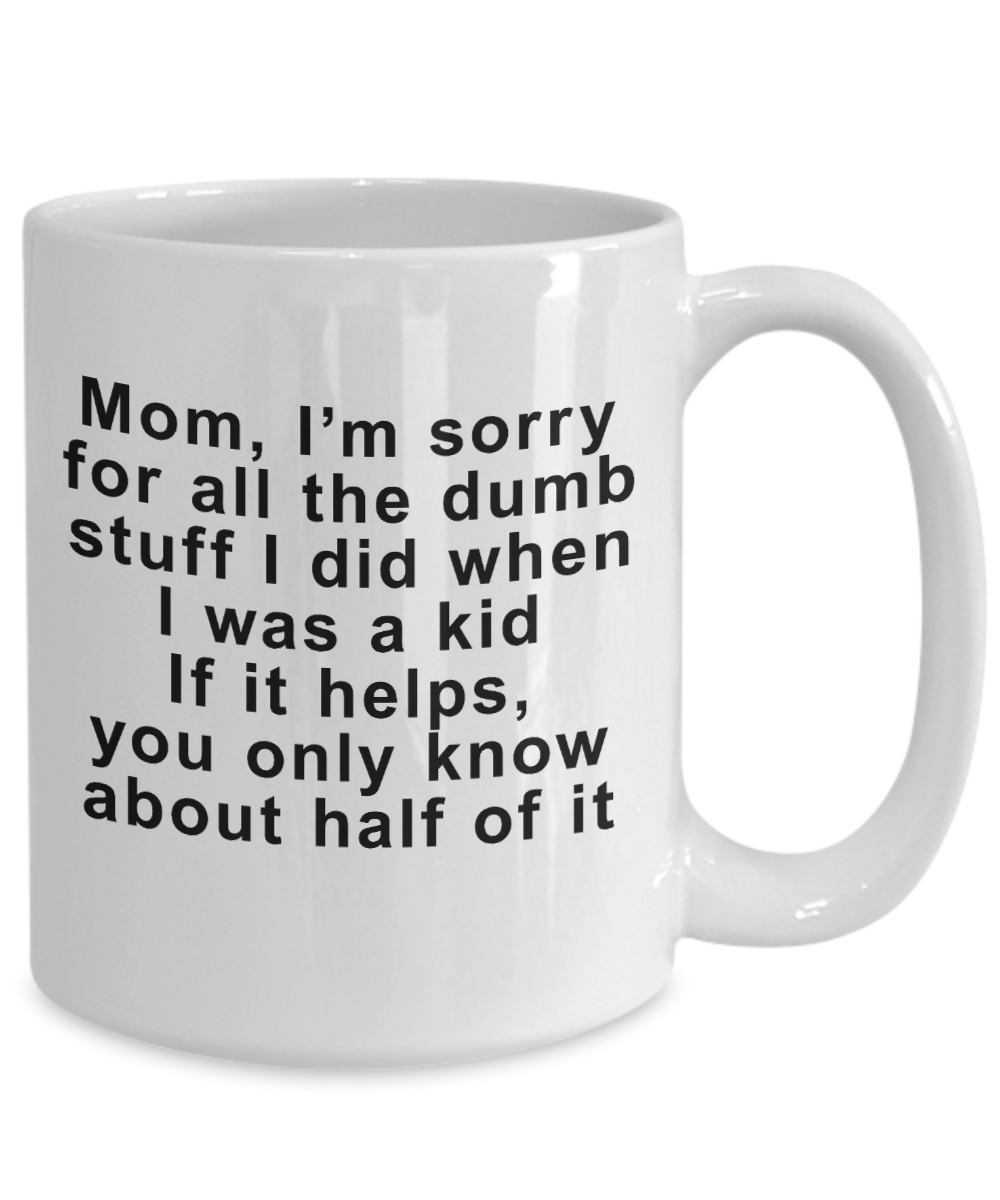 Funny Sorry Mom Coffee Mug