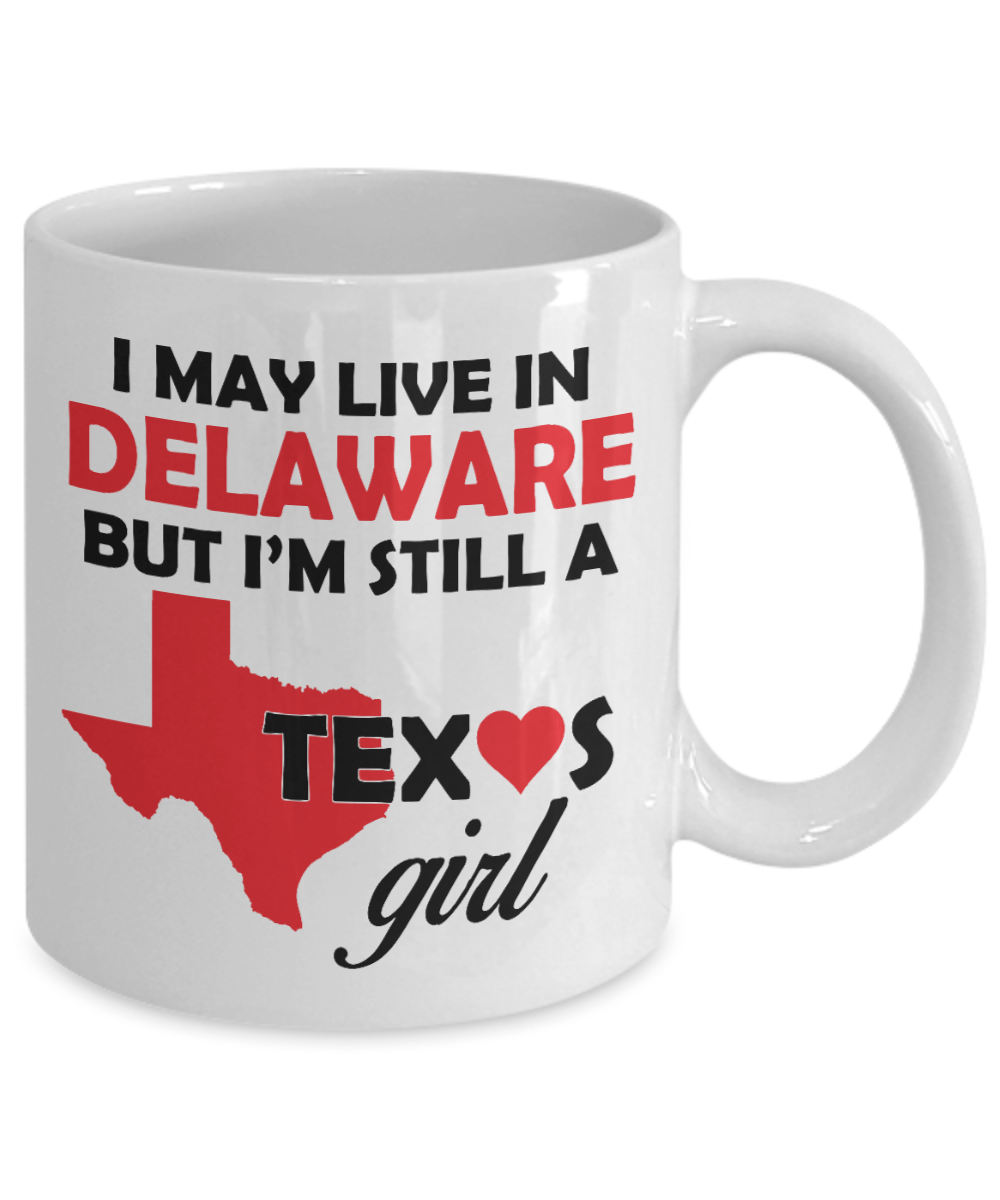 Texas Girl Living in Delaware Coffee Mug