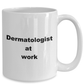 Dermatologist Coffee Mug