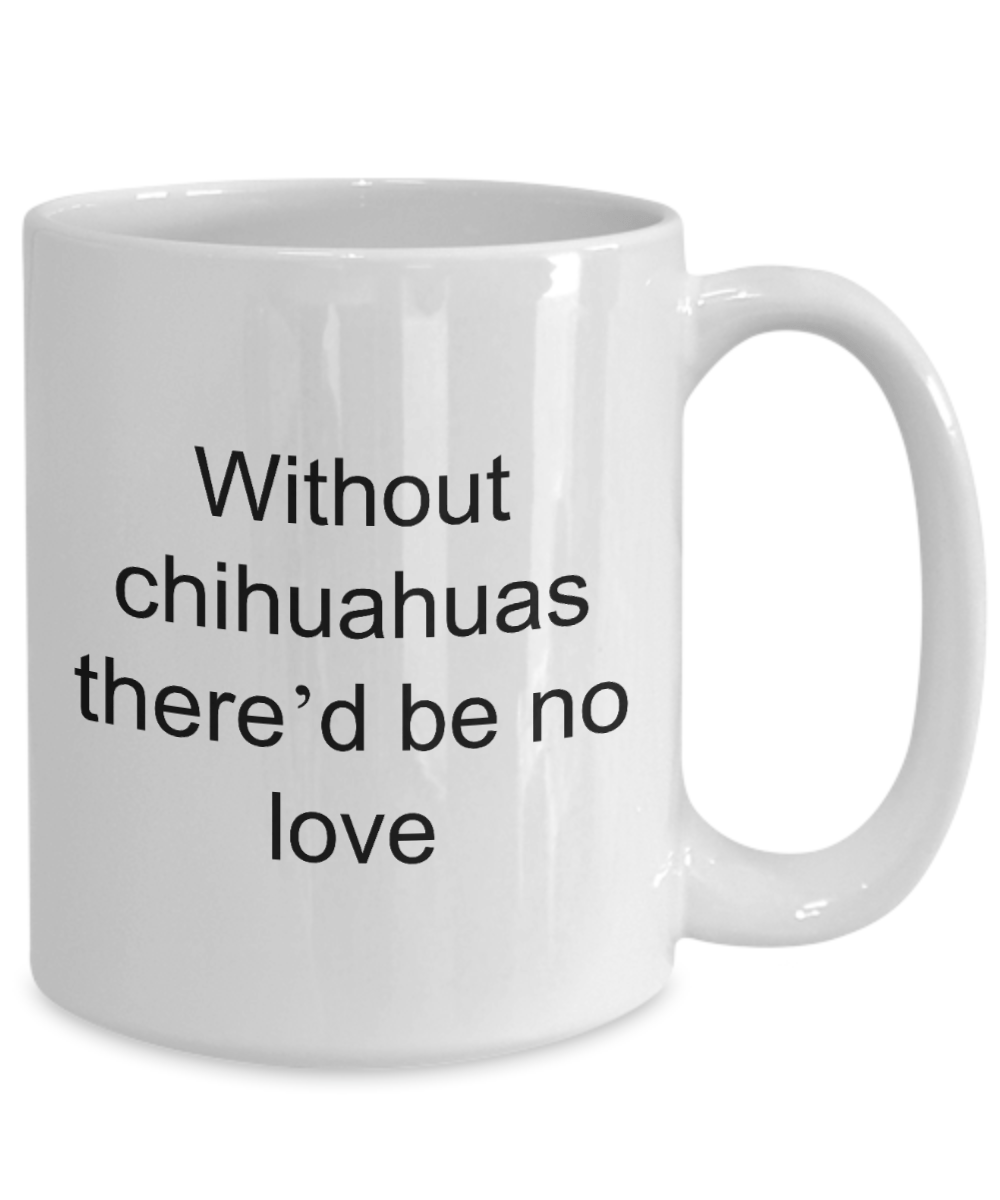 Chihuahua Dog Funny Mug