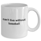 Baseball Fan Mug - Can't Live Without Baseball