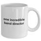 Band  Director Incredible Coffee Mug