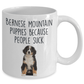 Bernese Mountain Puppies Because People Suck Funny Dog Custom Coffee Mug