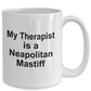 Neapolitan Mastiff Dog Owner Lover Funny Gift Therapist White Ceramic Coffee Mug