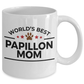 Papillon Dog Lover Gift World's Best Mom Birthday Mother's Day White Ceramic Coffee Mug
