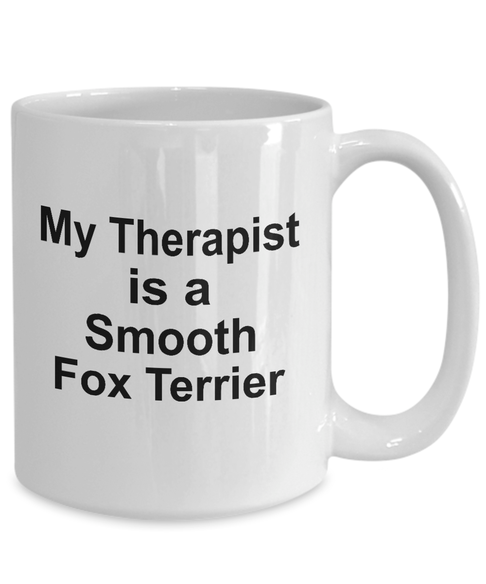 Smooth Fox Terrier Dog Owner Lover Funny Gift Therapist White Ceramic Coffee Mug