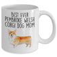 Best Ever Pembroke Welsh Corgi Dog Mom Ceramic Coffee Mug