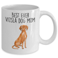 Best Ever Vizsla Dog Mom Ceramic Coffee Mug
