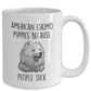 American Eskimo Puppies Because People Suck Funny Ceramic Coffee Mug