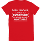 Dear Teacher, I Talk to Everyone  Youth T-shirt