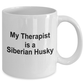 Funny Siberian Husky Dog Lover Owner Gift Therapist Coffee Mug