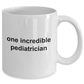 One Incredible Pediatrician Coffee Mug