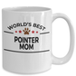 Pointer Dog Lover Gift World's Best Mom Birthday Mother's Day White Ceramic Coffee Mug