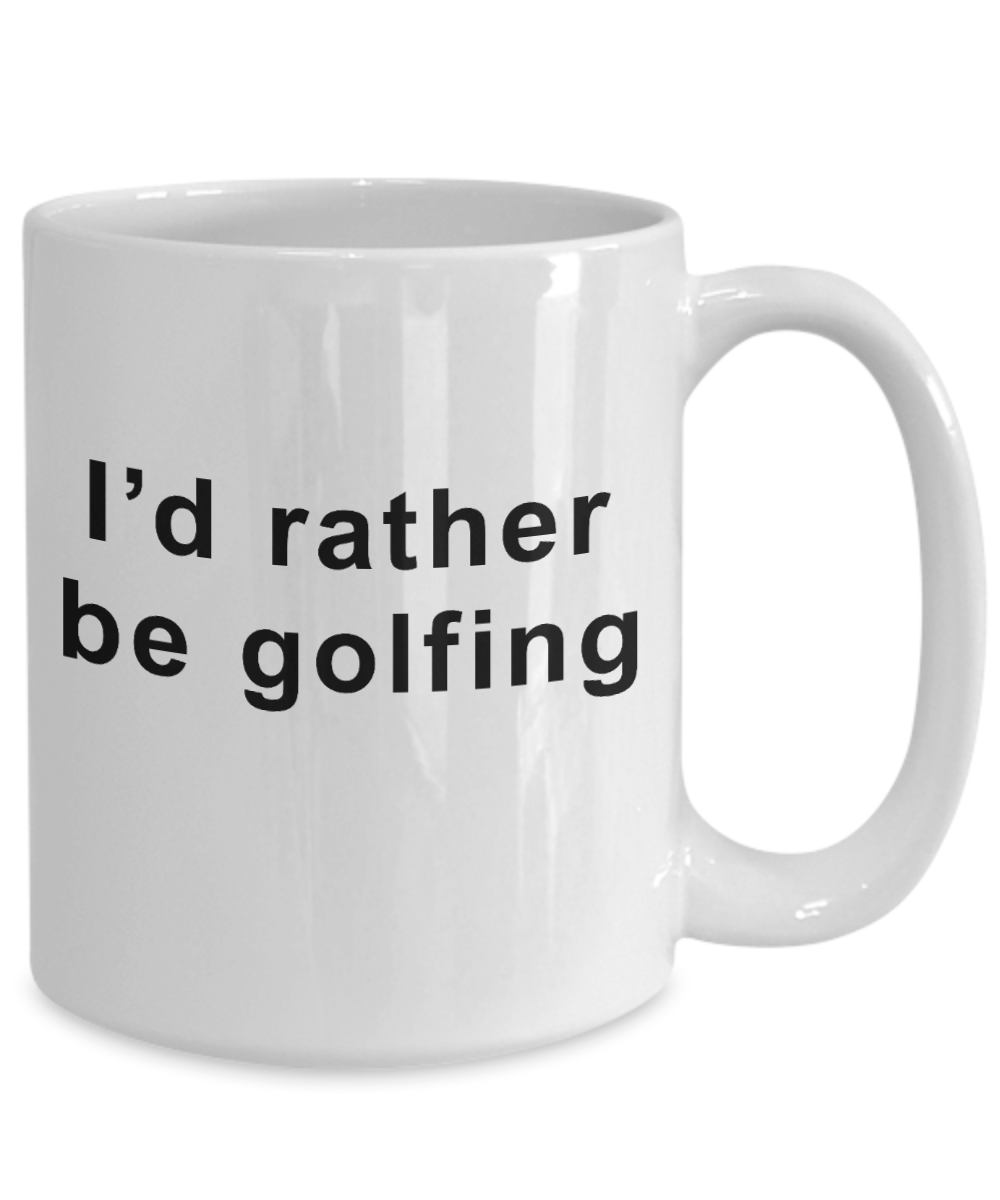 Funny Golfer Mug I'd rather be Golfing