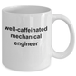 Mechanical Engineer Coffee Mug Makes a Great Funny Sarcastic Gift