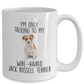 Funny Custom Dog Coffee Mug - I'm Only Talking to My Wire-haired Jack Russell Terrier