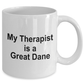 Funny Great Dane Dog Lover Owner Gift Therapist White Ceramic Coffee Mug