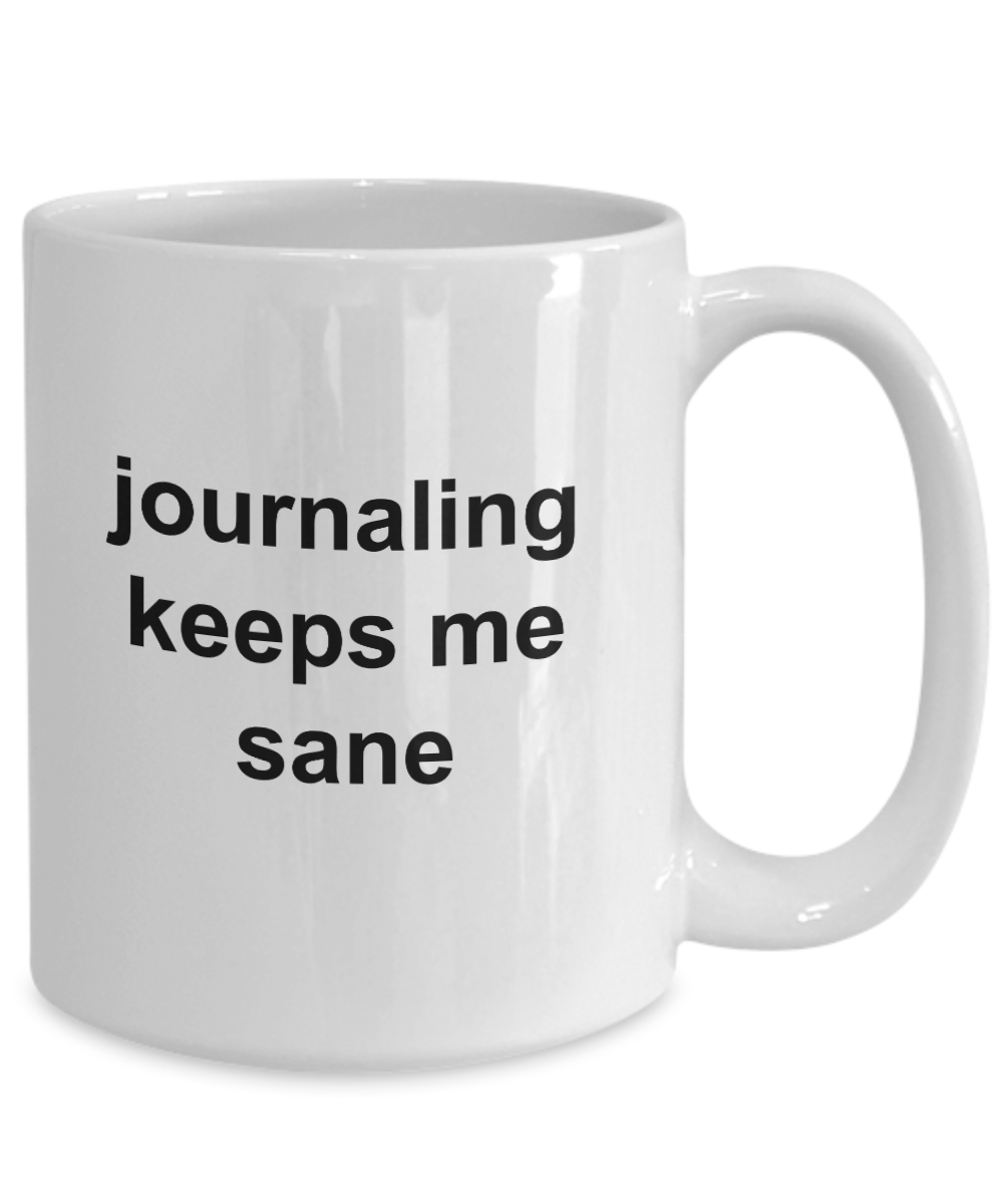 Journalist Gift - Journaling keeps me sane funny coffee mug