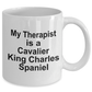 Funny Cavalier King Charles Spaniel Dog Owner Lover Gift Therapist White Ceramic Coffee Mug