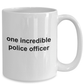 One Incredible Police Officer Coffee Mug