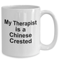 Chinese Crested Dog Owner Lover Funny Gift Therapist White Ceramic Coffee Mug