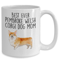Best Ever Pembroke Welsh Corgi Dog Mom Ceramic Coffee Mug