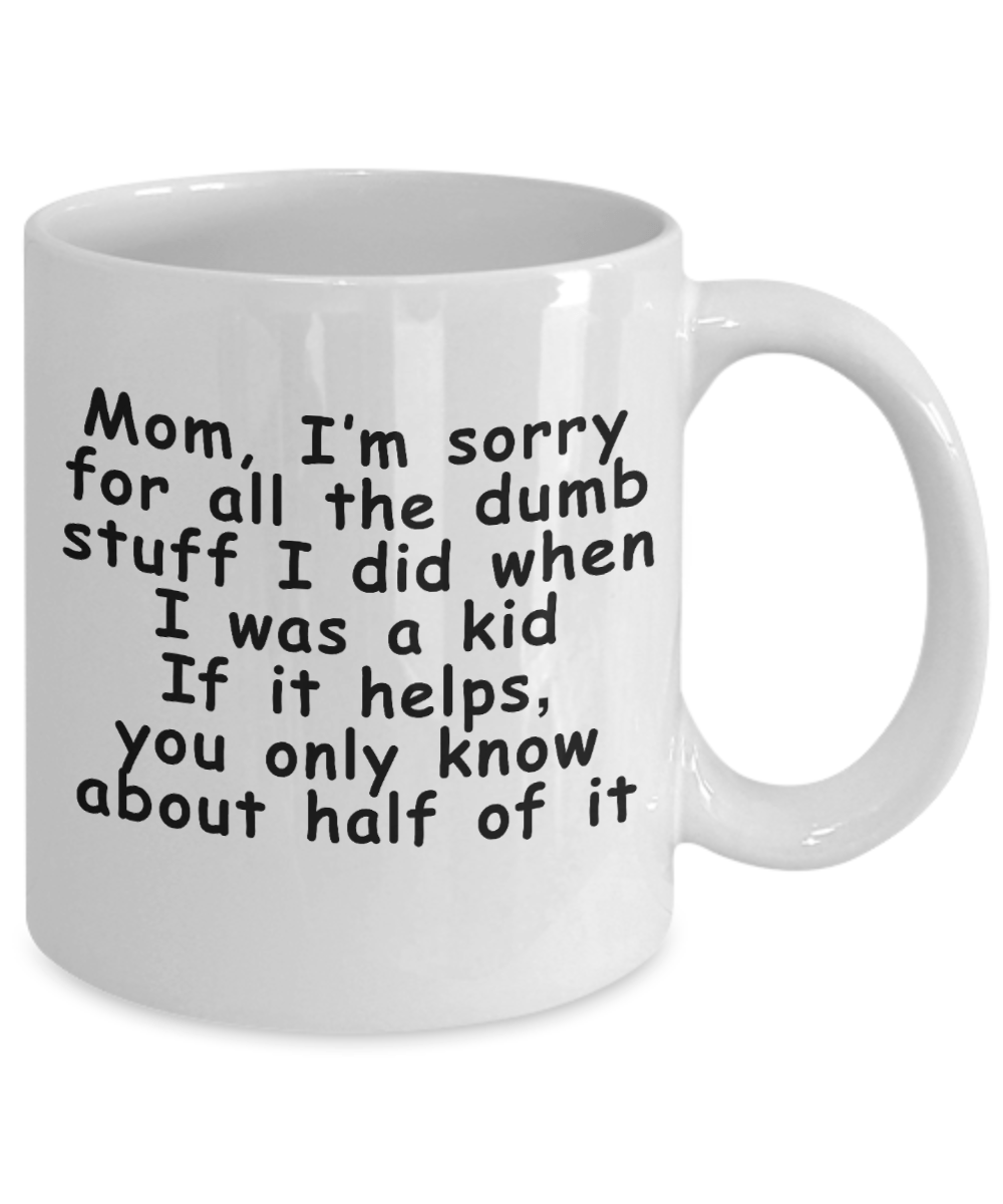 Sorry Mom Funny Coffee Mug